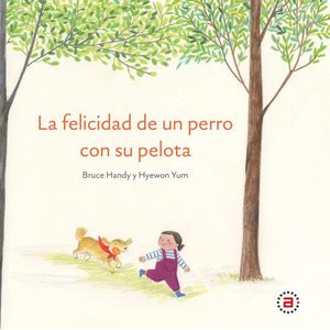 FELICIDAD DE UN PERRO CON SU PELOTA (TD), LA - HANDY, BRUCE