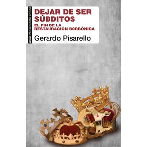 DEJAR DE SER SUBDITOS - PISARELLO,GERARDO