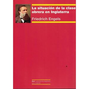 SITUACION DE LA CLASE OBRERA EN INGLATERRA, LA - ENGELS, FRIEDRICH