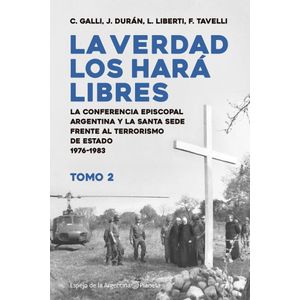 VERDAD LOS HARA LIBRES - TOMO 2, LA - GALLI, CARLOS Y OTROS