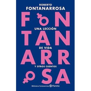 UNA LECCION DE VIDA Y OTROS CUENTOS - FONTANARROSA, ROBERTO