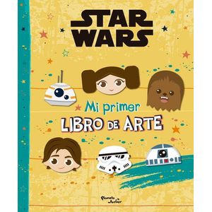 STAR WARS - MI PRIMER LIBRO DE ARTE - PLANETA JUNIOR