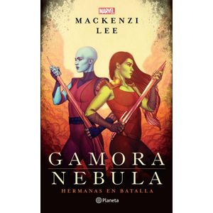 GAMORA Y NEBULA - LEE, MACKENZI