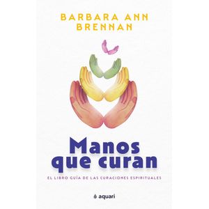 MANOS QUE CURAN - BRENNAN, BARBARA ANN