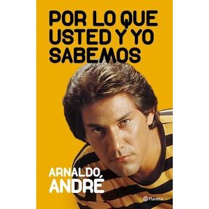 POR LO QUE USTED Y YO SABEMOS - ANDRE, ARNALDO