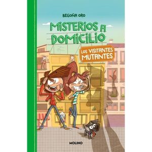 MISTERIOS A DOMICILIO 4 - LOS VISITANTES MUTANTES - ORO, BEGOÑA