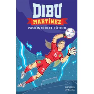 DIBU MARTINEZ PASION POR EL FUTBOL - MARTINEZ, EMILIANO