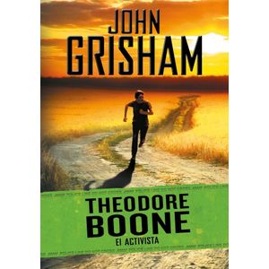 THEODORE BOONE- EL ACTIVISTA - GRISHAM, JOHN