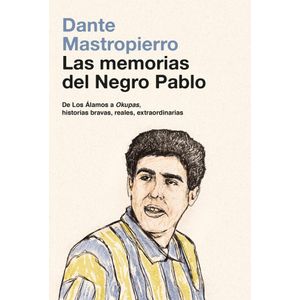 MEMORIAS DEL NEGRO PABLO, LAS - MASTROPIERRO, DANTE
