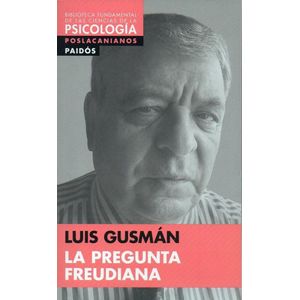 PREGUNTA FREUDIANA, LA - GUSMAN, LUIS