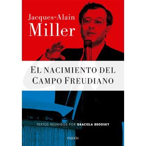 NACIMIENTO DEL CAMPO FREUDIANO, EL - MILLER, JACQUES ALAIN