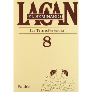 SEMINARIO 8- LA TRANSFERENCIA - LACAN, JACQUES