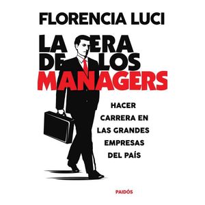 ERA DE LOS MANAGERS, LA - LUCI, FLORENCIA