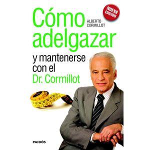 COMO ADELGAZAR Y MANTENERSE CON EL DR CORMILLOT - CORMILLOT, ALBERTO