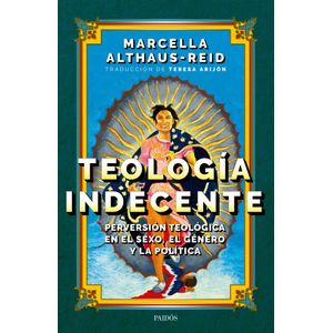 TEOLOGIA INDECENTE - ALTHAUS REID, MARCELLA