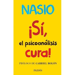 SI EL PSICOANALISIS CURA! - NASIO, JUAN DAVID