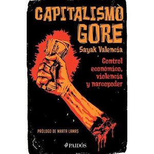 CAPITALISMO GORE - VALENCIA, SAYAK