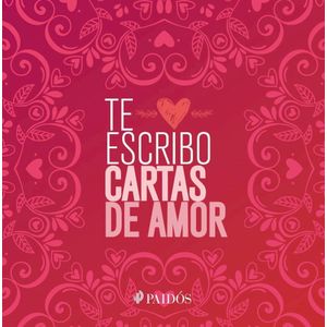 TE ESCRIBO CARTAS DE AMOR (B) - PAIDOS
