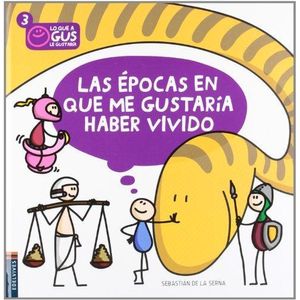 EPOCAS EN QUE ME GUSTARIA HABER VIVIDO, LAS - DE LA SERNA, SEBASTIAN