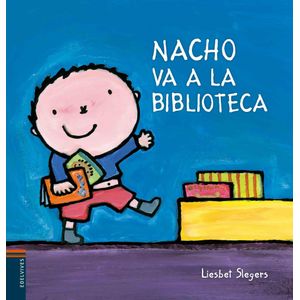 NACHO VA A LA BIBLIOTECA (TD) - SLEGERS, LIESBET