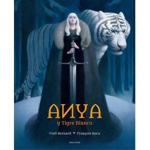 ANYA Y EL TIGRE BLANCO (TD) - BERNARD, FRED