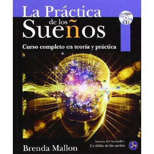 PRACTICA DE LOS SUEÑOS, LA- CURSO COMPLETO EN TEORIA Y PRACTICA - MALLON, BRENDA