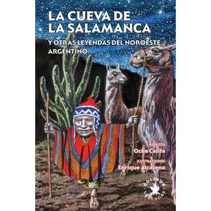 CUEVA DE LA SALAMANCA Y OTRAS LEYENDAS DEL NOROESTE ARGENTIN - CALIFA, OCHE