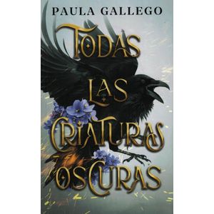 TODAS LAS CRIATURAS OSCURAS - GALLEGO, PAULA