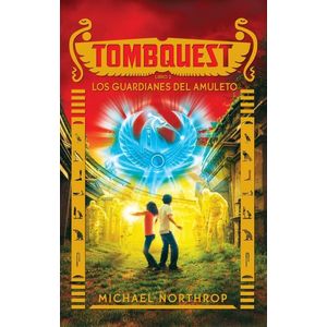 TOMBQUEST- LOS GUARDIANES DEL AMULETO - NORTHROP, MICHAEL