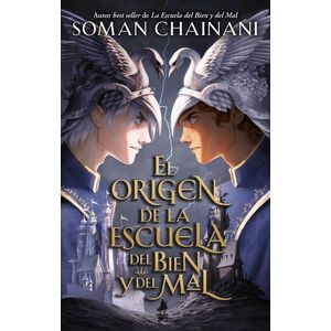ORIGEN DE LA ESCUELA DEL BIEN Y DEL MAL, EL - CHAINANI, SOMAN