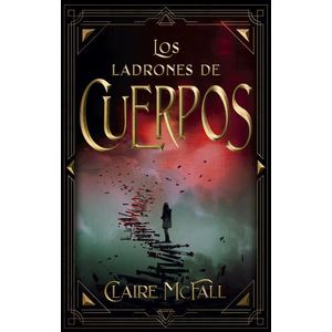 LADRONES DE CUERPOS, LOS - MCFALL, CLAIRE