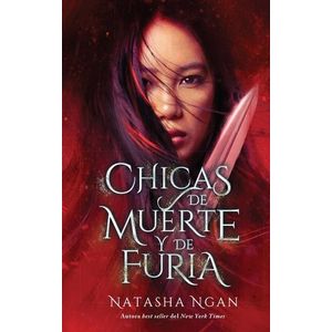 CHICAS DE MUERTE Y DE FURIA - NGAN, NATASHA