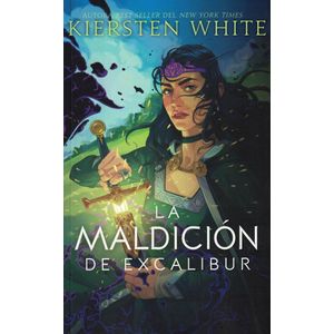 MALDICION DE EXCALIBUR, LA - WHITE, KIERSTEN