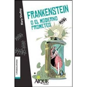FRANKENSTEIN O EL MODERNO PROMETEO- AIQUE - SHELLEY, MARY