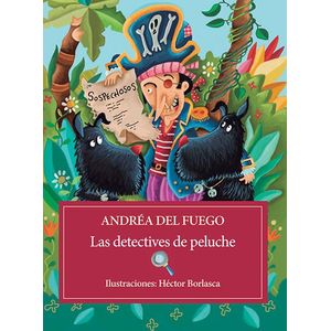 DETECTIVES DE PELUCHE, LAS - DEL FUEGO, ANDREA