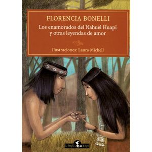 ENAMORADOS DEL NAHUEL HUAPI Y OTRAS LEYENDAS DE AMOR, LOS - BONELLI, FLORENCIA