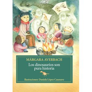 DINOSAURIOS SON PURA HISTORIA, LOS - AVERBACH, MARGARA