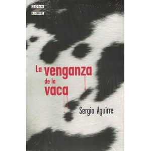 VENGANZA DE LA VACA, LA - AGUIRRE, SERGIO
