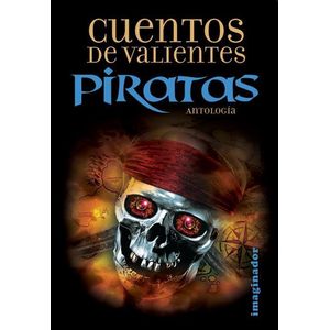 CUENTOS DE VALIENTES PIRATAS- ANTOLOGIA - IMAGINADOR