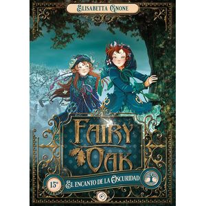FAIRY OAK- EL ENCANTO DE LA OSCURIDAD (EDICION 15 ANIVERSARIO) - GNONE, ELISABETTA