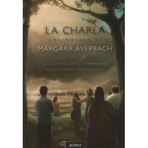 CHARLA, LA- LA HISTORIA ESTA CAMBIANDO. NECESITAMOS ENTERDERLA - AVERBACH, MARGARA