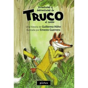 AVENTURAS Y DESVENTURAS DE TRUCO EL ZORRO - HOHN, GUILLERMO