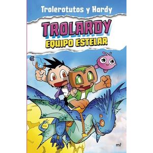 TROLARDY - EQUIPO ESTELAR - TROLEROTUTOS Y HARDY