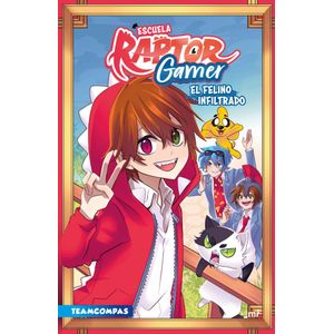 ESCUELA RAPTOR GAMER - EL FELINO INFILTRADO - TEAMCOMPAS