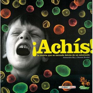 ACHIS!- LA CIENCIA QUE SE ESCONDE DETRAS DE UN ESTORNUDO - SIY, ALEXANDRA