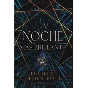 NOCHE MAS BRILLANTE, LA - ARMENTROUT, JENNIFER L.