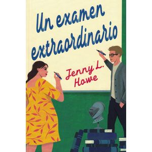 UN EXAMEN EXTRAORDINARIO - HOWE, JENNY L.