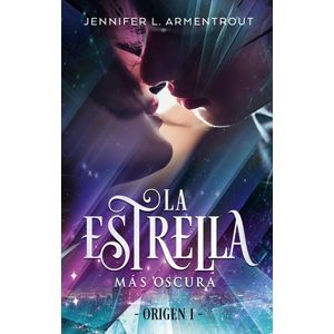ESTRELLA MAS OSCURA, LA - ARMENTROUT, JENNIFER L.