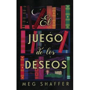 JUEGO DE LOS DESEOS, EL - SHAFFER, MEG