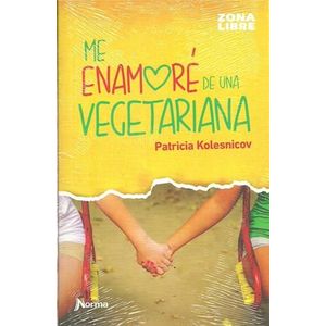 ME ENAMORE DE UNA VEGETARIANA - KOLESNICOV, PATRICIA
